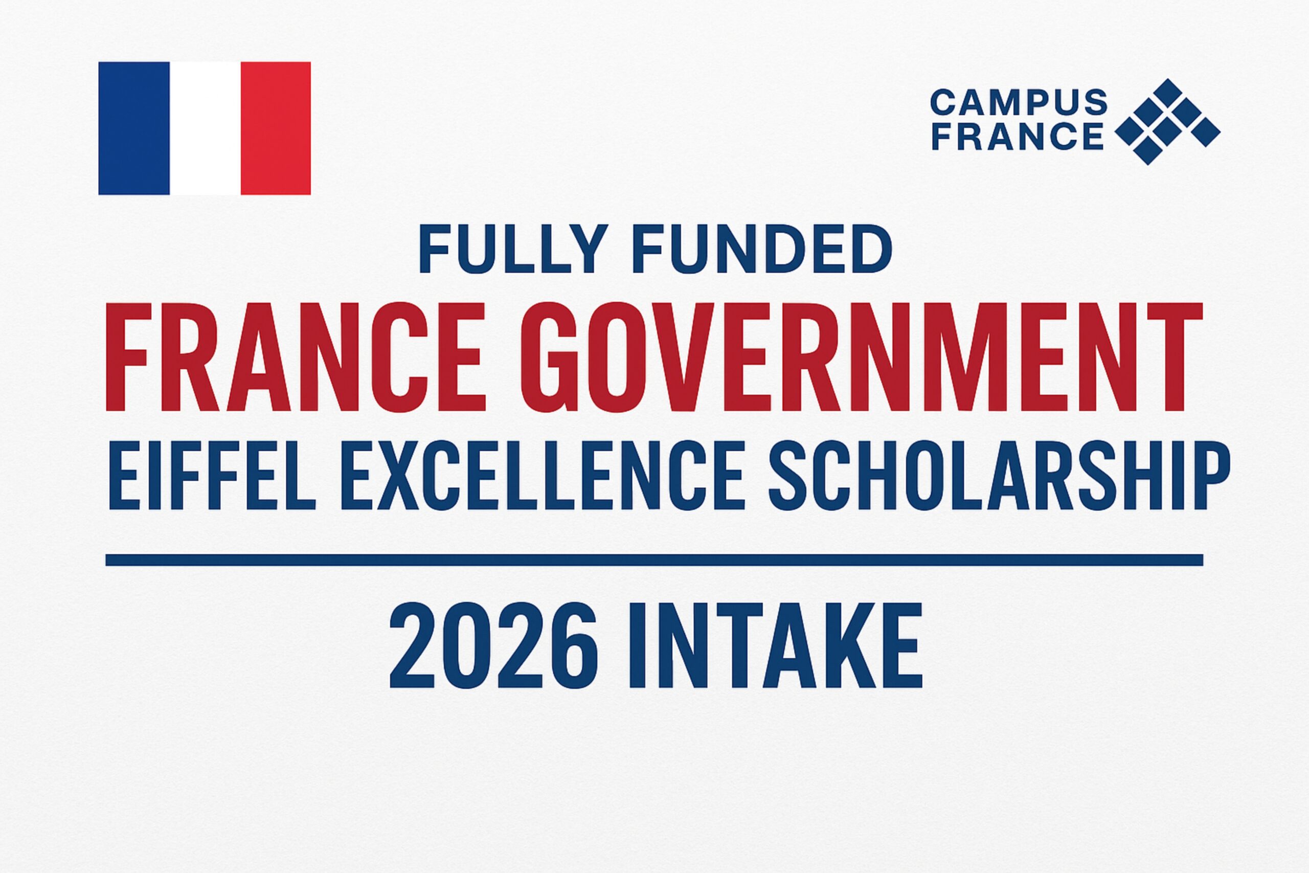 Fully Funded France Government — Eiffel Excellence Scholarship 2026 Intake