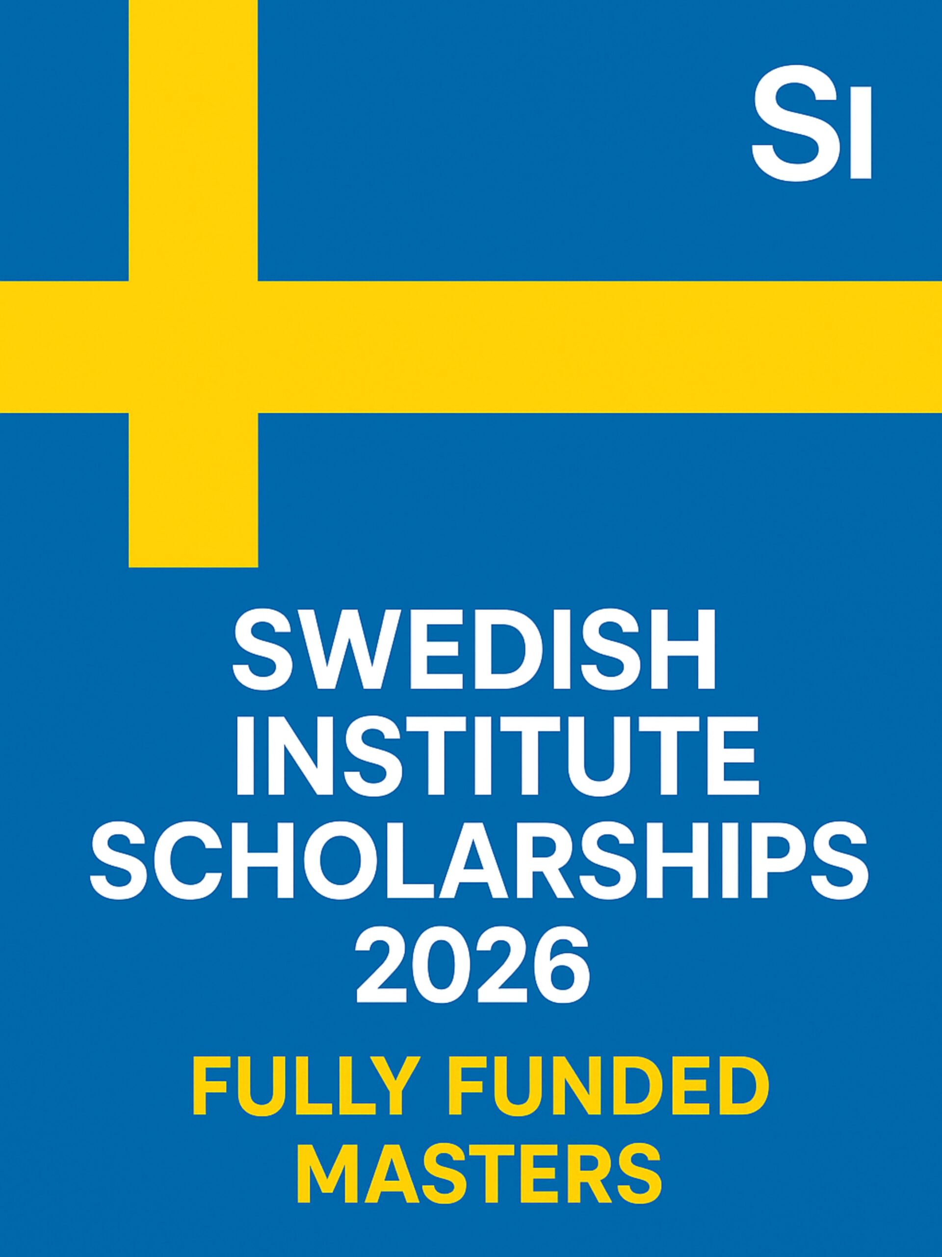 Sweden Government Scholarships | Swedish Institute Scholarships 2026 (SISGP) | Fully Funded Master’s in Sweden — Apply Step-by-Step